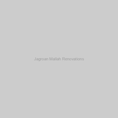 Jagroan Mallah Renovations